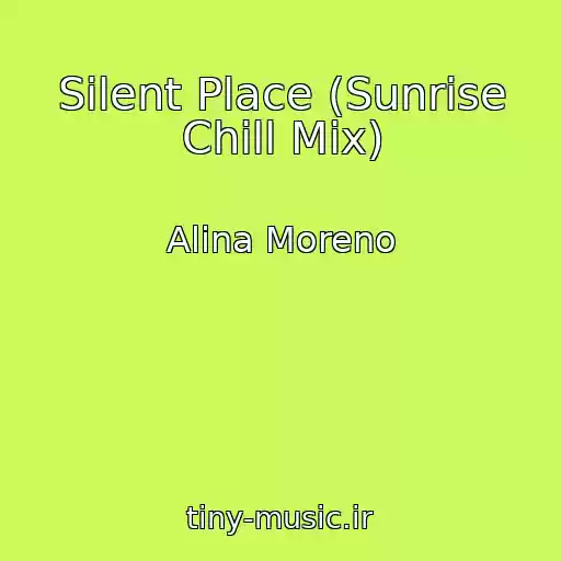 کاور آهنگ Silent Place (Sunrise Chill Mix) از Alina Moreno