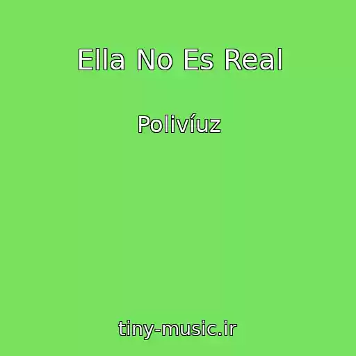 کاور آهنگ Ella No Es Real از Polivíuz