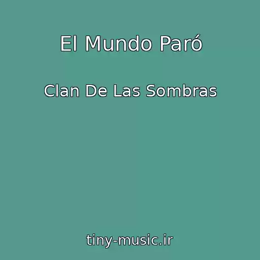 کاور آهنگ El Mundo Paró از Clan De Las Sombras