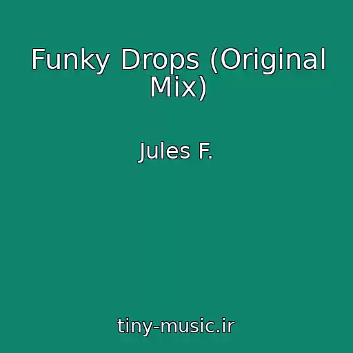 کاور آهنگ Funky Drops (Original Mix) از Jules F.