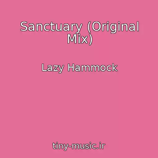 کاور آهنگ Sanctuary (Original Mix) از Lazy Hammock