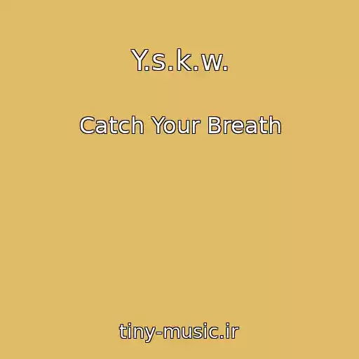کاور آهنگ Y.s.k.w. از Catch Your Breath