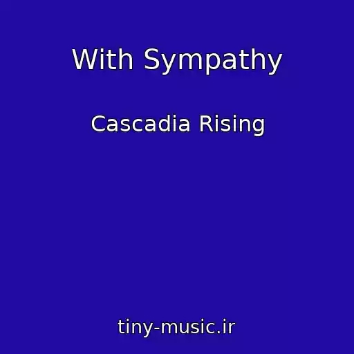 کاور آهنگ With Sympathy از Cascadia Rising