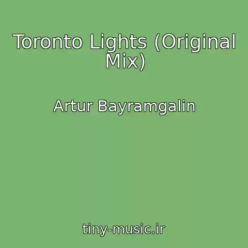کاور آهنگ Toronto Lights (Original Mix) از Artur Bayramgalin