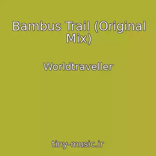 کاور آهنگ Bambus Trail (Original Mix) از Worldtraveller