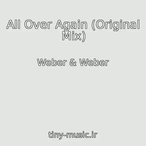 کاور آهنگ All Over Again (Original Mix) از Weber & Weber
