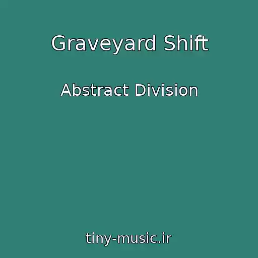 کاور آهنگ Graveyard Shift از Abstract Division