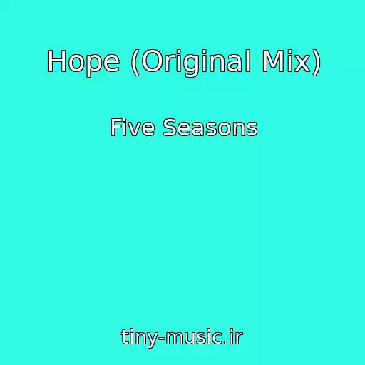 کاور آهنگ Hope (Original Mix) از Five Seasons