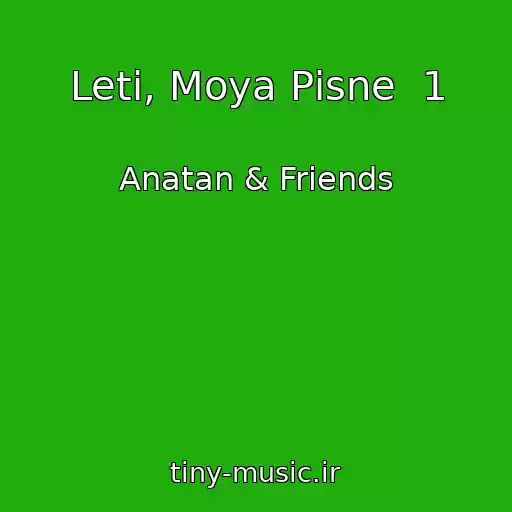 کاور آهنگ Leti, Moya Pіsne  1 از Anatan & Friends