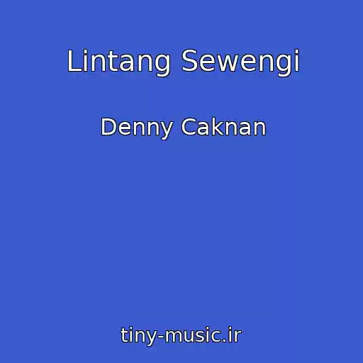 کاور آهنگ Lintang Sewengi از Denny Caknan