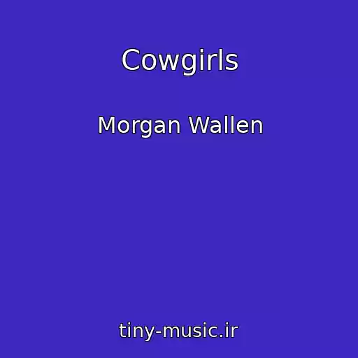 کاور آهنگ Cowgirls از Morgan Wallen