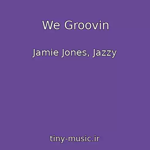 کاور آهنگ We Groovin از Jamie Jones, Jazzy