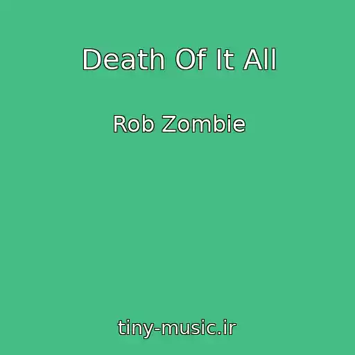 کاور آهنگ Death Of It All از Rob Zombie