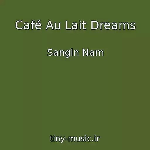کاور آهنگ Café Au Lait Dreams از Sangin Nam