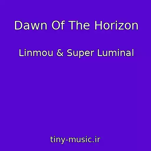 کاور آهنگ Dawn Of The Horizon از Linmou & Super Luminal