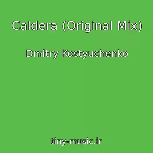 کاور آهنگ Caldera (Original Mix) از Dmitry Kostyuchenko