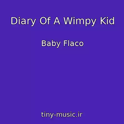 کاور آهنگ Diary Of A Wimpy Kid از Baby Flaco