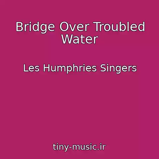 کاور آهنگ Bridge Over Troubled Water از Les Humphries Singers
