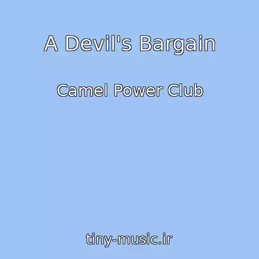 کاور آهنگ A Devil's Bargain از Camel Power Club