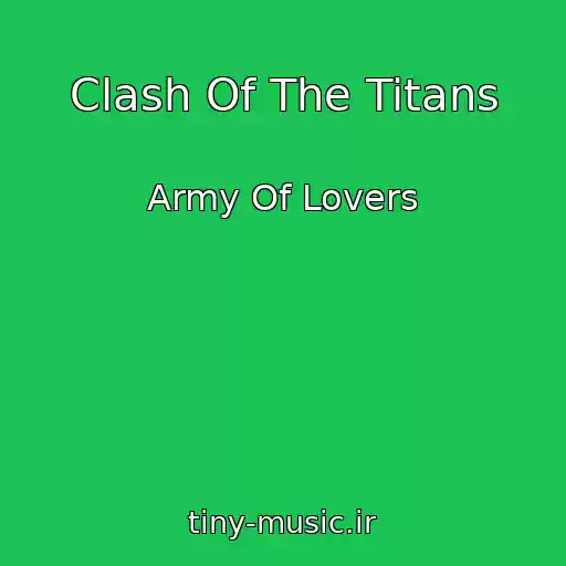 کاور آهنگ Clash Of The Titans از Army Of Lovers