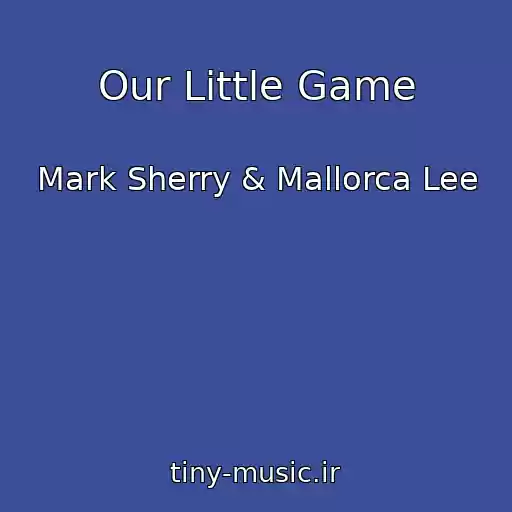 کاور آهنگ Our Little Game از Mark Sherry & Mallorca Lee