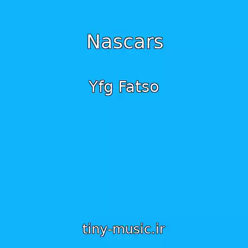 کاور آهنگ Nascars از Yfg Fatso
