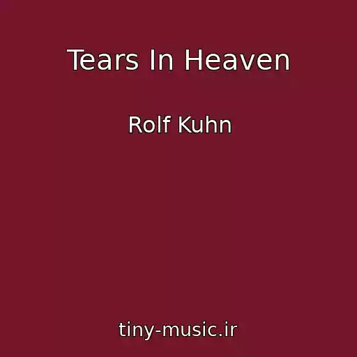 کاور آهنگ Tears In Heaven از Rolf Kuhn