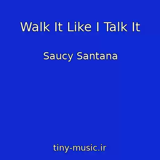 کاور آهنگ Walk It Like I Talk It از Saucy Santana
