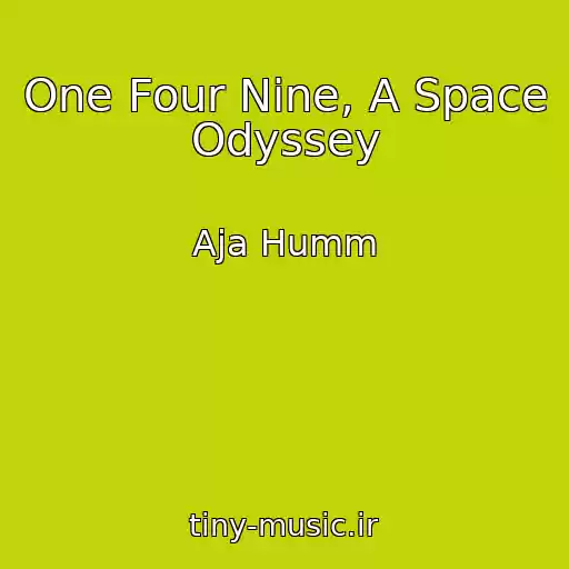 کاور آهنگ One Four Nine, A Space Odyssey از Aja Humm