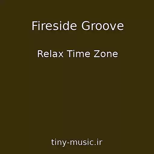 کاور آهنگ Fireside Groove از Relax Time Zone