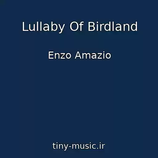 کاور آهنگ Lullaby Of Birdland از Enzo Amazio
