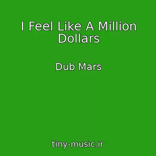 کاور آهنگ I Feel Like A Million Dollars از Dub Mars