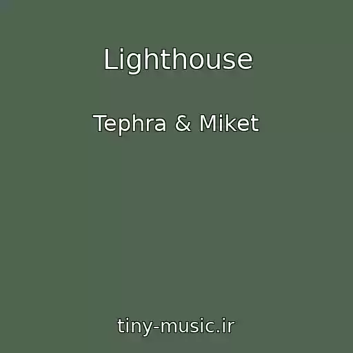 کاور آهنگ Lighthouse از Tephra & Miket