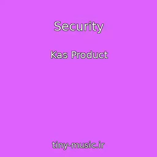 کاور آهنگ Security از Kas Product