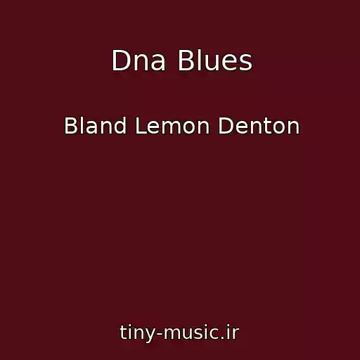 کاور آهنگ Dna Blues از Bland Lemon Denton