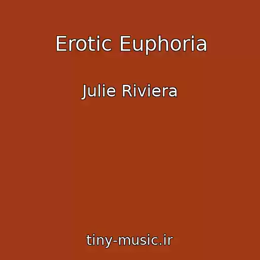 کاور آهنگ Erotic Euphoria از Julie Riviera
