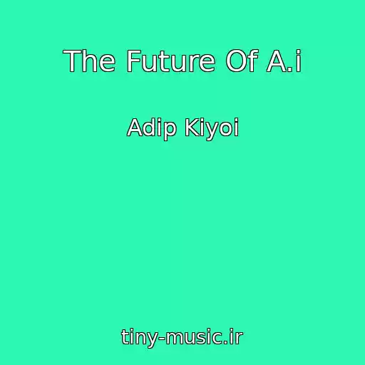 کاور آهنگ The Future Of A.i از Adip Kiyoi