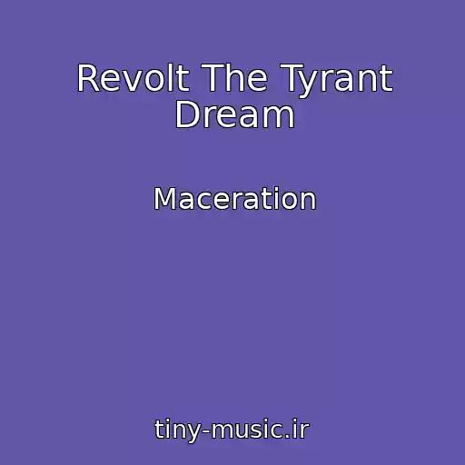 کاور آهنگ Revolt The Tyrant Dream از Maceration