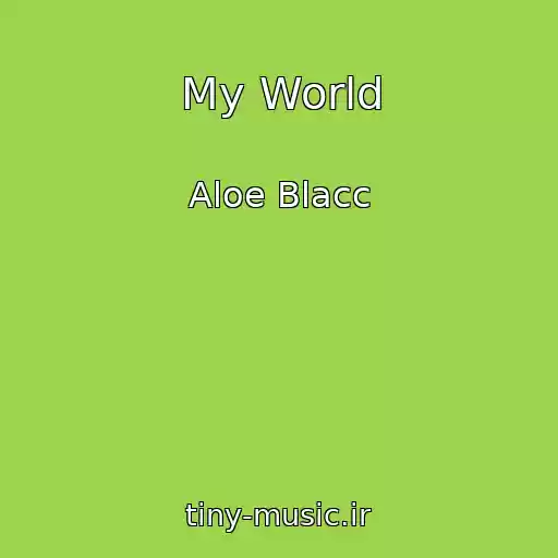 کاور آهنگ My World از Aloe Blacc