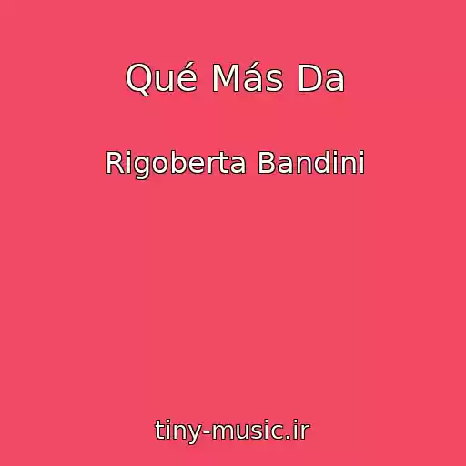 کاور آهنگ Qué Más Da از Rigoberta Bandini