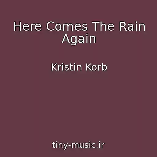 کاور آهنگ Here Comes The Rain Again از Kristin Korb