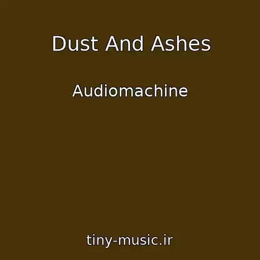 کاور آهنگ Dust And Ashes از Audiomachine