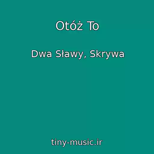 کاور آهنگ Otóż To از Dwa Sławy, Skrywa