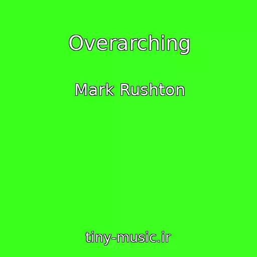 کاور آهنگ Overarching از Mark Rushton