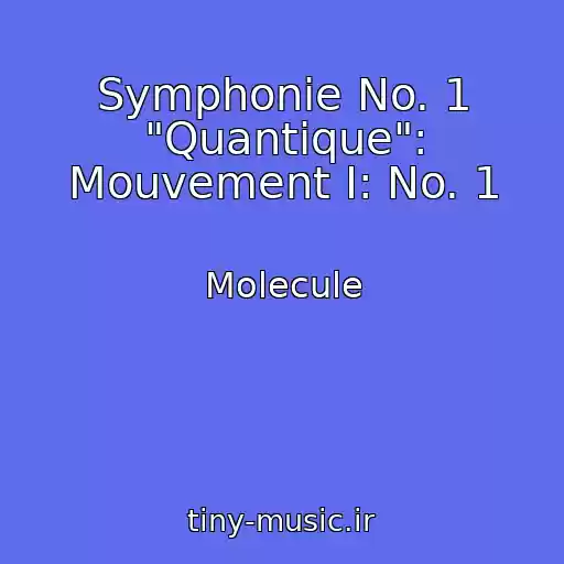 کاور آهنگ Symphonie No. 1 "Quantique": Mouvement I: No. 1 از Molecule