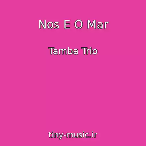 کاور آهنگ Nos E O Mar از Tamba Trio