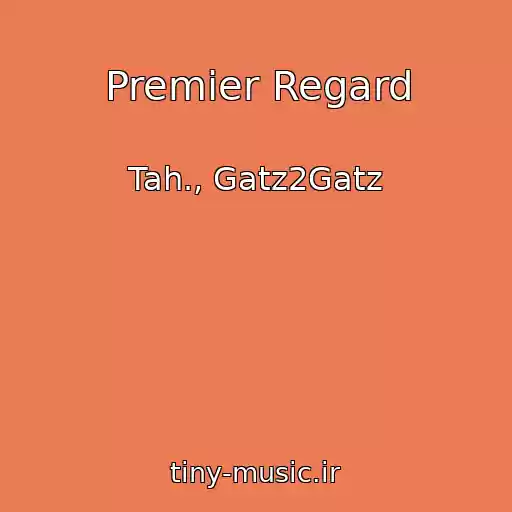 کاور آهنگ Premier Regard از Tah., Gatz2Gatz