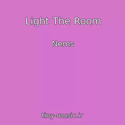 کاور آهنگ Light The Room از Nems