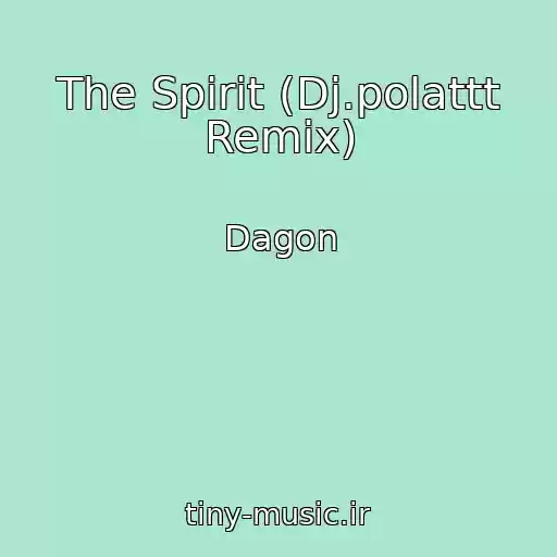 کاور آهنگ The Spirit (Dj.polattt Remix) از Dagon