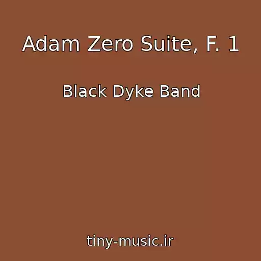 کاور آهنگ Adam Zero Suite, F. 1 از Black Dyke Band